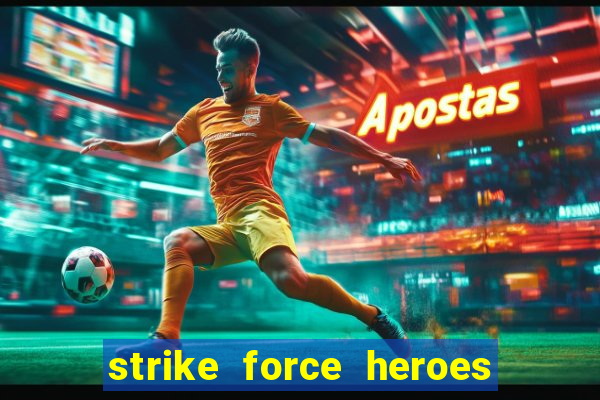 strike force heroes 2 hacked